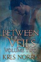 Between the Veils: Volume Two