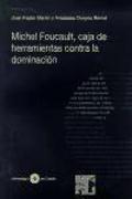 Michel Foucault : caja de herramientas contra la dominación