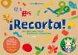 ¡Recorta! : un libro para jugar, recortar y rasgar