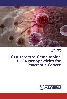EGFR Targeted Gemcitabine PLGA Nanoparticles for Pancreatic Cancer