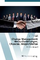 Change Management: Herausforderungen, Chancen, Möglichkeiten