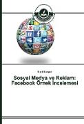 Sosyal Medya ve Reklam: Facebook Örnek ¿ncelemesi