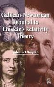 Galilean-Newtonean Rebuttal to Einstein's Relativity Theory