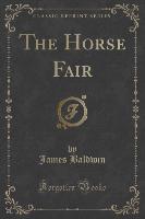 The Horse Fair (Classic Reprint)