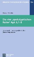 Die vier apokalyptischen Reiter Apk 6,1-8