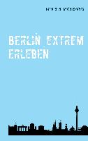 Berlin extrem erleben