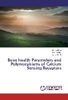 Bone health Parameters and Polymorphisms of Calcium Sensing Receptors