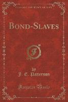 Bond-Slaves (Classic Reprint)