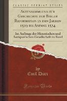 Aktensammlung zur Geschichte der Basler Reformation in den Jahren 1519 bis Anfang 1534
