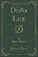 Doña Luz (Classic Reprint)