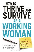 How to Thrive and Survive as a Working Woman