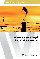 Österreich im Spiegel der Shoah-Literatur