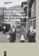 Muslims and Christians in the Bulgarian Rhodopes