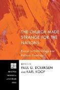 The Church Made Strange for the Nations