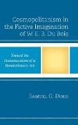 Cosmopolitanism in the Fictive Imagination of W. E. B. Du Bois