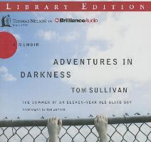 Adventures in Darkness: The Summer of an Eleven-Year-Old Blind Boy