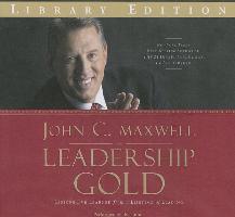 Leadership Gold: Lessons I've Learned from a Lifetime of Leading