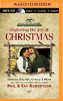 Exploring the Joy of Christmas: A Duck Commander Faith and Family Field Guide