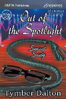 Out of the Spotlight [Suncoast Society] (Siren Publishing Sensations)
