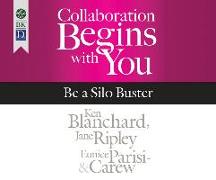 Collaboration Begins with You: Be a Silo Buster