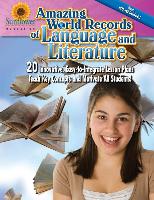 Amazing World Records of Language and Literature: 20 Innovative, Easy-To-Integrate Lesson Plans Teach Key Concepts and Motivate All Students!