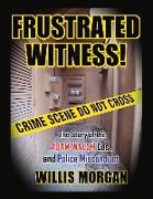 Frustrated Witness: The True Story of the Adam Walsh Case and Police Misconduct