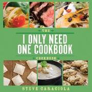 The I Only Need One Cookbook-- Cookbook