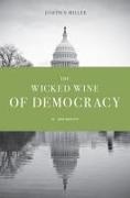 The Wicked Wine of Democracy