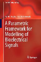 A Parametric Framework for Modelling of Bioelectrical Signals