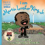 I am Martin Luther King, Jr