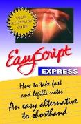 EasyScript Express -- How to Take Fast & Legible Notes