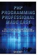 PHP Programming Professional Made Easy