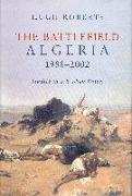The Battlefield: Algeria 1988-2002: Studies in a Broken Polity