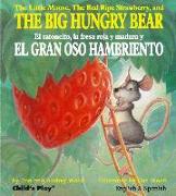The Little Mouse, the Red Ripe Strawberry, and the Big Hungry Bear/El Ratoncito, La Fresa Roja y Madura y El Gran Oso Hambriento