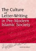 The Culture of Letter-writing in Pre-modern Islamic Society