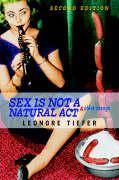Sex Is Not a Natural ACT & Other Essays
