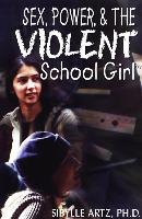 Sex Power & the Violent Schoolgirl