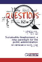 Sustainable development: a new paradigm for the public administration