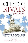 City of Rivals: Restoring the Glorious Mess of American Democracy