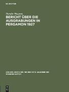 Bericht über die Ausgrabungen in Pergamon 1927