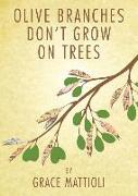 Olive Branches Don't Grow on Trees