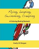 Flying, Leaping, Swimming, Creeping