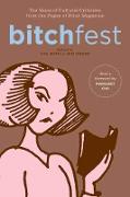 Bitchfest: Ten Years of Cultural Criticism from the Pages of Bitch Magazine