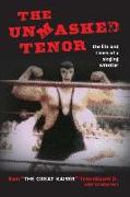 The Unmasked Tenor: The Life and Times of a Singing Wrestler