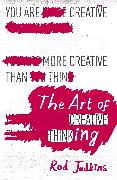 The Art of Creative Thinking