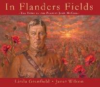 In Flanders Fields: The Story of the Poem by John McCrae