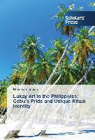 Lukay Art in the Philippines: Cebu's Pride and Unique Ritual Identity