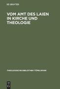 Vom Amt des Laien in Kirche und Theologie