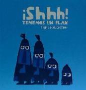 ¡Shhh! Tenemos un plan