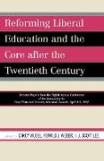 Reforming Liberal Education and the Core After the Twentieth Century